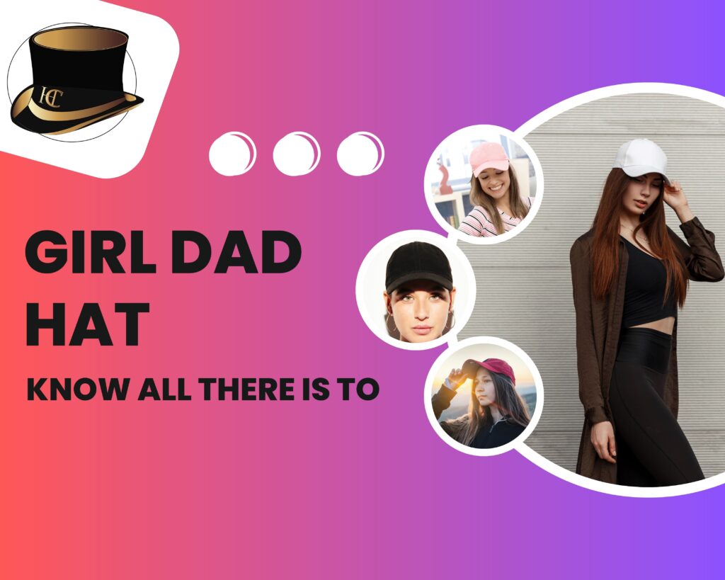Girl dad hat
